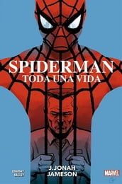 100% Marvel HC-Spiderman: Toda una vida- J. Jonah Jameson