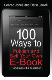 100 Ways To Publish and Sell Your Own Ebook