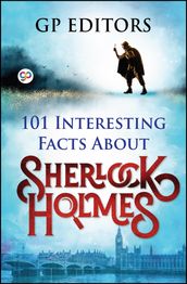 101 Interesting Facts About Sherlock Holmes
