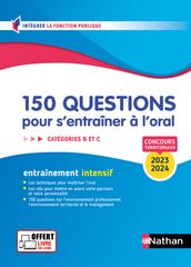 150 questions pour s entrainer à l oral - Catégories B,C - Concours fonction publique territoriale Livre en ligne