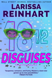 18 1/2 Disguises, A Romantic Comedy Mystery Novel