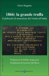 1866: La Grande Truffa - Il Plebiscito di annessione del Veneto all Italia