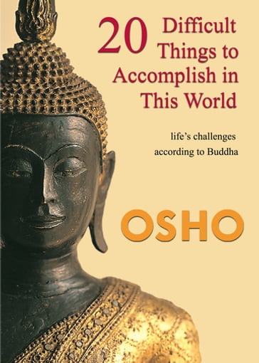 20 Difficult Things to Accomplish in this World - Osho