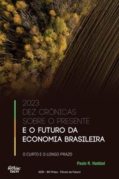 2023 Dez crônicas sobre o presente e o futuro da economia brasileira