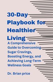 30-Day Playbook for Healthier Living