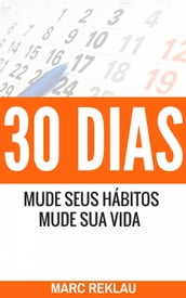 30 Dias - Mude seus Hábitos, Mude sua Vida
