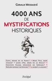 4000 ans de mystifications historiques