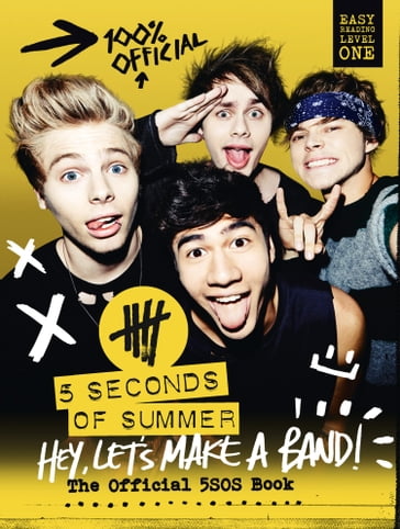 5 Seconds of Summer: Hey, Let's Make a Band!: The Official 5SOS Book - 5 SECONDS OF SUMMER