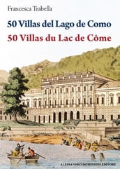 50 Villas del Lago di Como 50 Villas du Lac de Côme