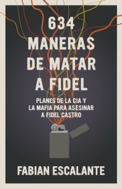 634 Maneras De Matar A Fidel