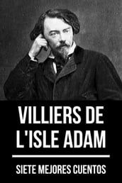 7 mejores cuentos de Villiers de L Isle Adam