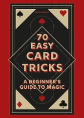 70 Easy Card Tricks