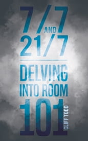7/7 and 21/7 Delving into Room 101