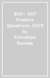 800+ SAT Practice Questions, 2025