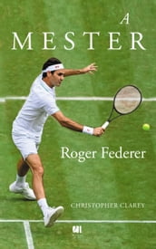 A mester Roger Federer