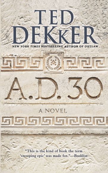 A.D. 30 - Ted Dekker