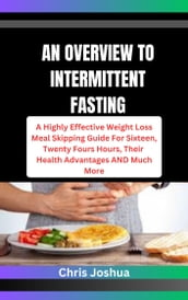 AN OVERVIEW TO INTERMITTENT FASTING