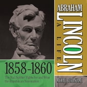Abraham Lincoln: A Life 1859-1860