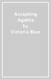 Accepting Agatha