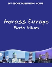 Across Europe: Photo Album