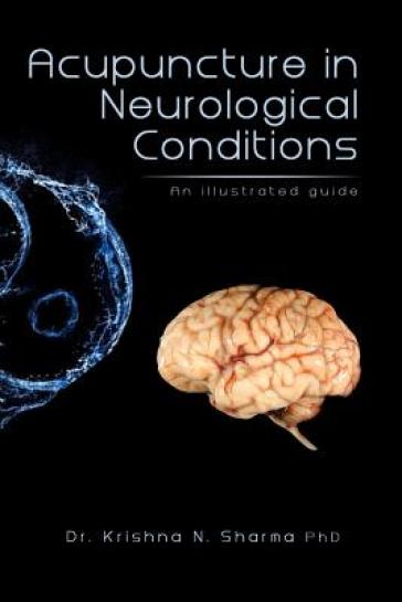 Acupuncture in Neurological Conditions - Krishna N Sharma