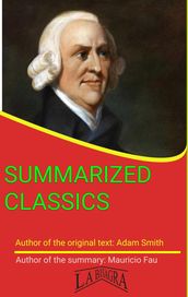 Adam Smith: Summarized Classics