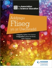 Addysgu Ffiseg yn yr Uwchradd (Teaching Secondary Physics 3rd Edition Welsh Language edition)