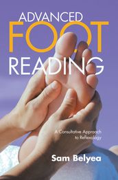 Advanced Foot Reading: A Consultative Approach to Reflexology