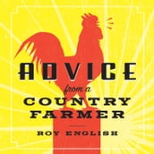 Advice from a Country Farmer