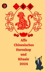 Affe Chinesisches Horoskop und Rituale 2024
