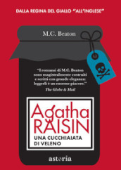 Agatha Raisin. Una cucchiaiata di veleno