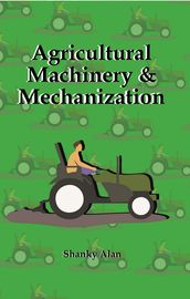 Agricultural Machinery and Mechanization
