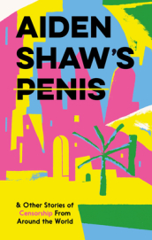 Aiden Shaw s Penis and Other Stories of Censorship From Around the World