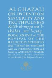 Al-Ghazali on Intention, Sincerity and Truthfulness