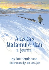Alaska s Malamute Man