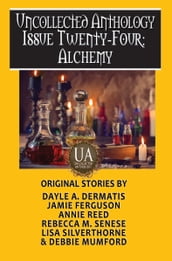 Alchemy: A Collected Uncollected Anthology