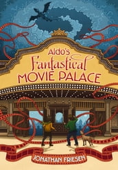 Aldo s Fantastical Movie Palace