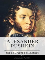 Alexander Pushkin The Complete Collection