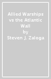Allied Warships vs the Atlantic Wall