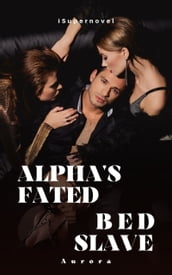 Alpha s Fated Bed Slave