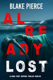 Already Lost (A Laura Frost FBI Suspense ThrillerBook 8)