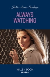 Always Watching (Beaumont Brothers Justice, Book 2) (Mills & Boon Heroes)