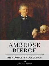 Ambrose Bierce The Complete Collection