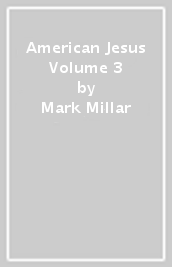 American Jesus Volume 3