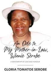 An Ode to My Mother-in-Law, Winnie Serobe