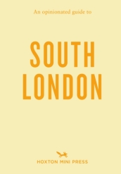 An Opinionated Guide To South London