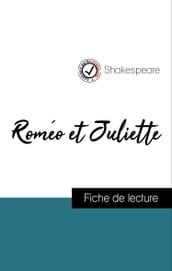 Analyse de l œuvre : Roméo et Juliette (résumé et fiche de lecture plébiscités par les enseignants sur fichedelecture.fr)