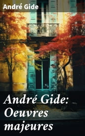 André Gide: Oeuvres majeures