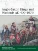 Anglo-Saxon Kings and Warlords AD 400¿1070