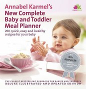 Annabel Karmel¿s New Complete Baby & Toddler Meal Planner: No.1 Bestseller with new finger food guidance & recipes